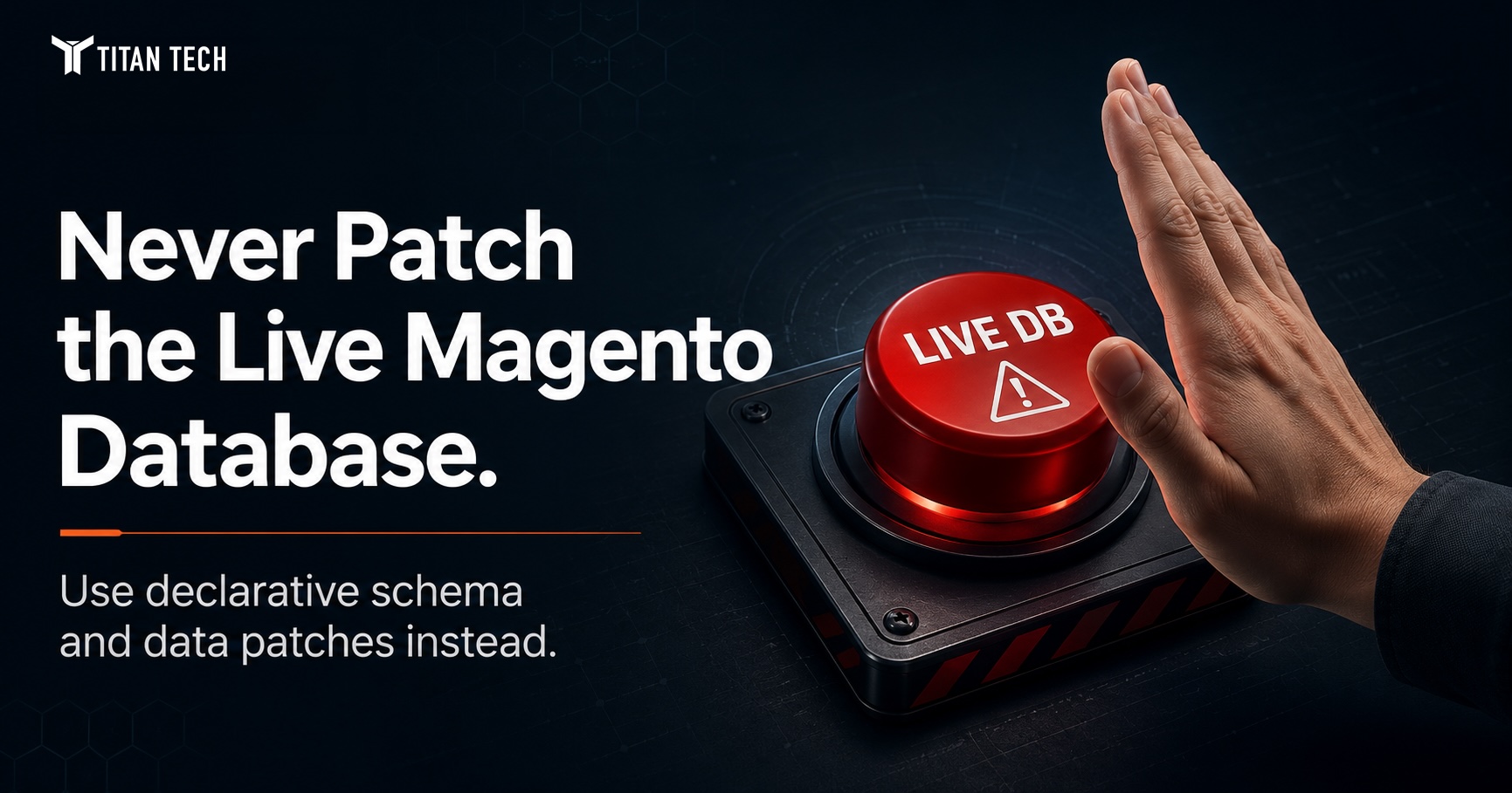 Branded Titan Tech image warning not to patch the live Magento database, promoting declarative schema and data patches instead.